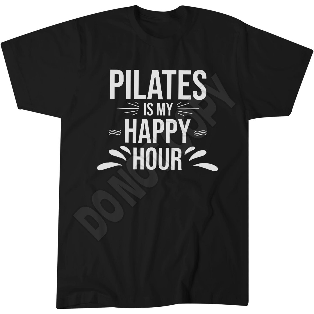 Pilates Is My Happy Hour T-Shirt, Fitness Workout, Yoga Gift