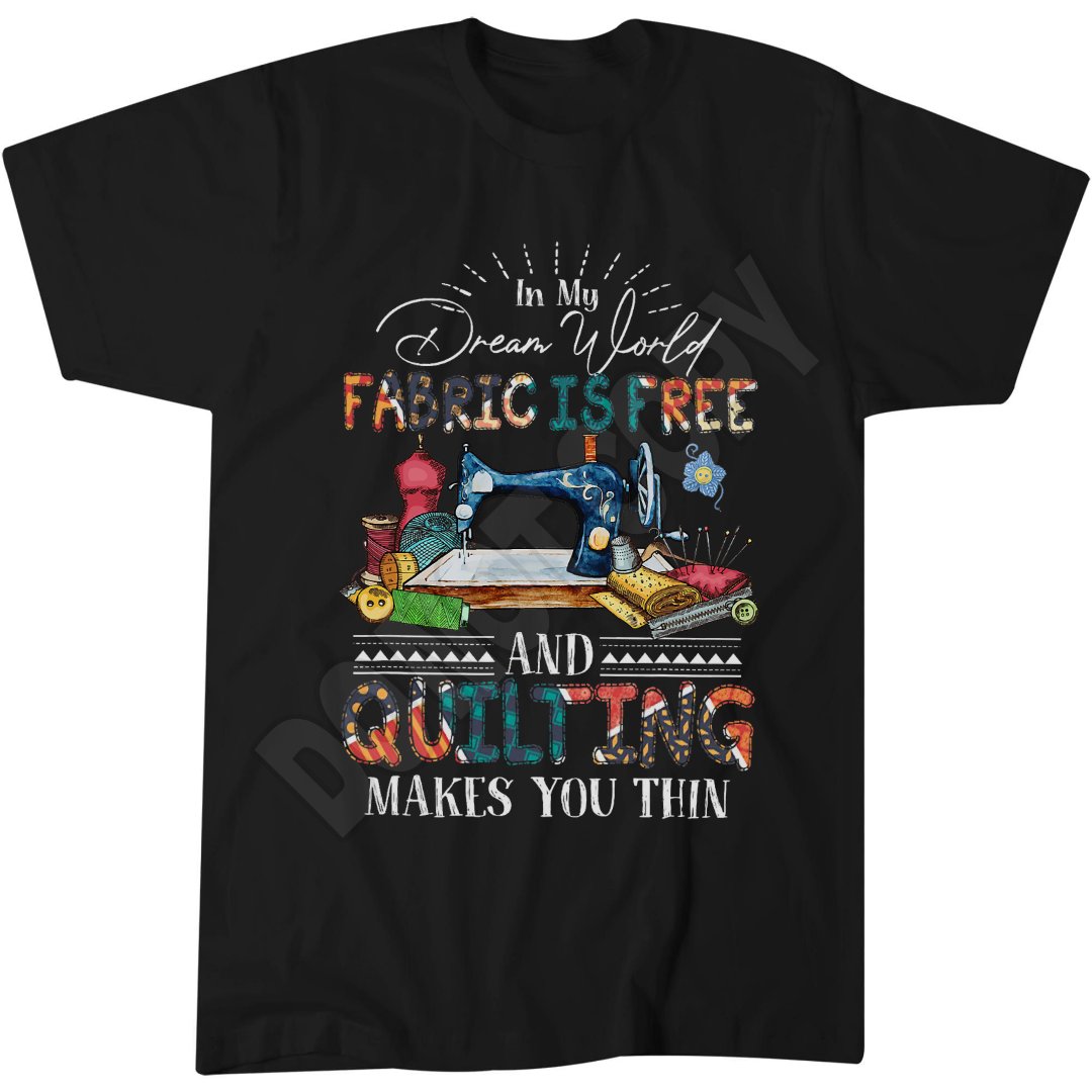 Quilting Fabric Free T-Shirt, Quilting Theme, Crafty Quilter Apparel