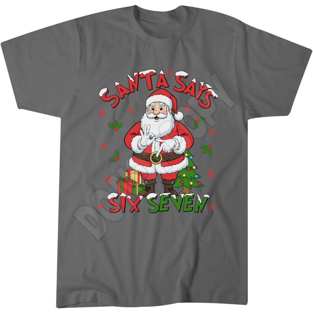 Santa Says Six Seven Xmas Shirt, 6 7 Christmas Jumper