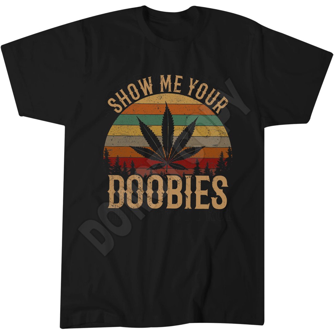 Show Me Your Doobies Weed T-Shirt, Vintage Retro, Stoner Culture