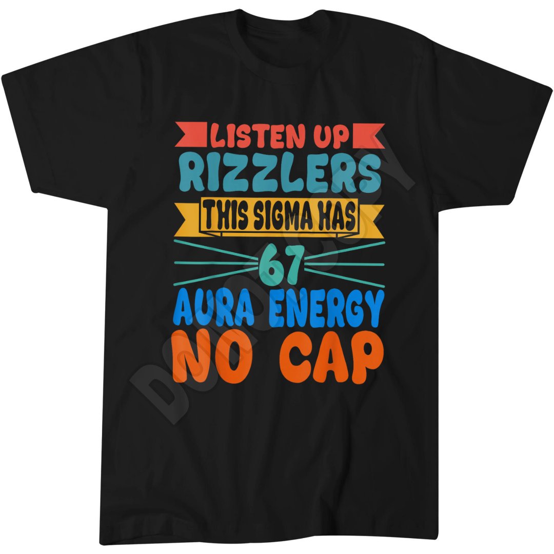 Six Seven Tee, Listen Up Rizzlers, Cool Number 67 Meme, Aura Energy T-Shirt