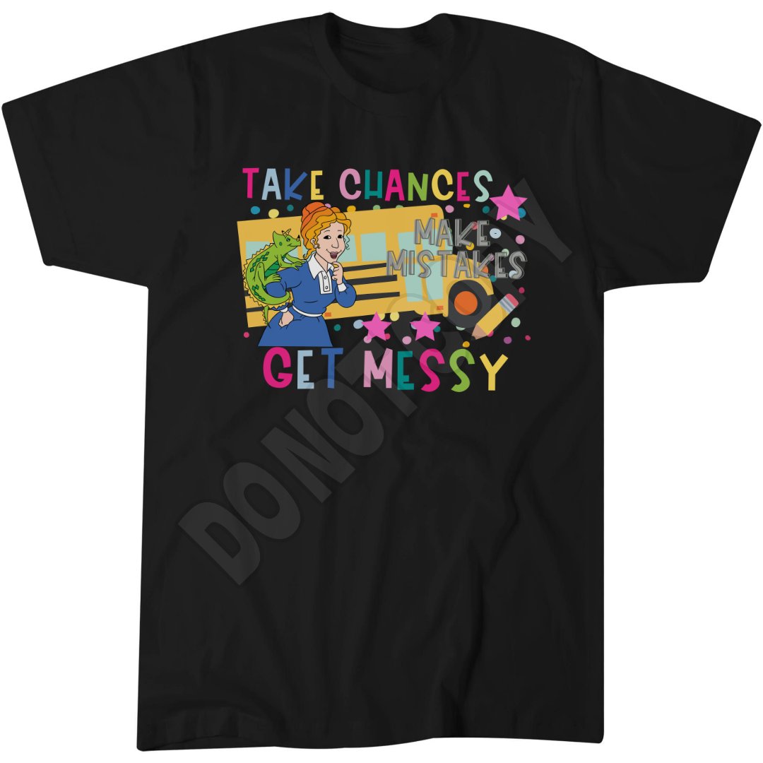 Take Chances Make Mistakes Get Messy, Fun School Bus T-Shirt