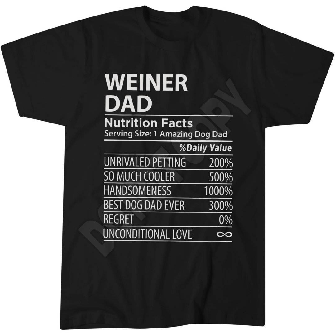 Weiner Dad Nutrition Facts T-Shirt, Funny Dog Owner Apparel, Pet Lover Gift