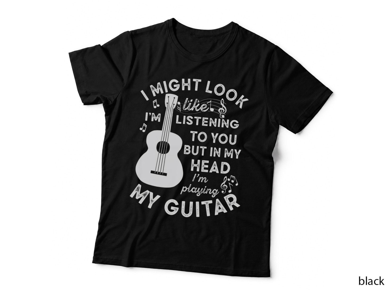 I Might Look Like I'm Listening In My Head I'm Playing Guitar T-Shirt Hoodie