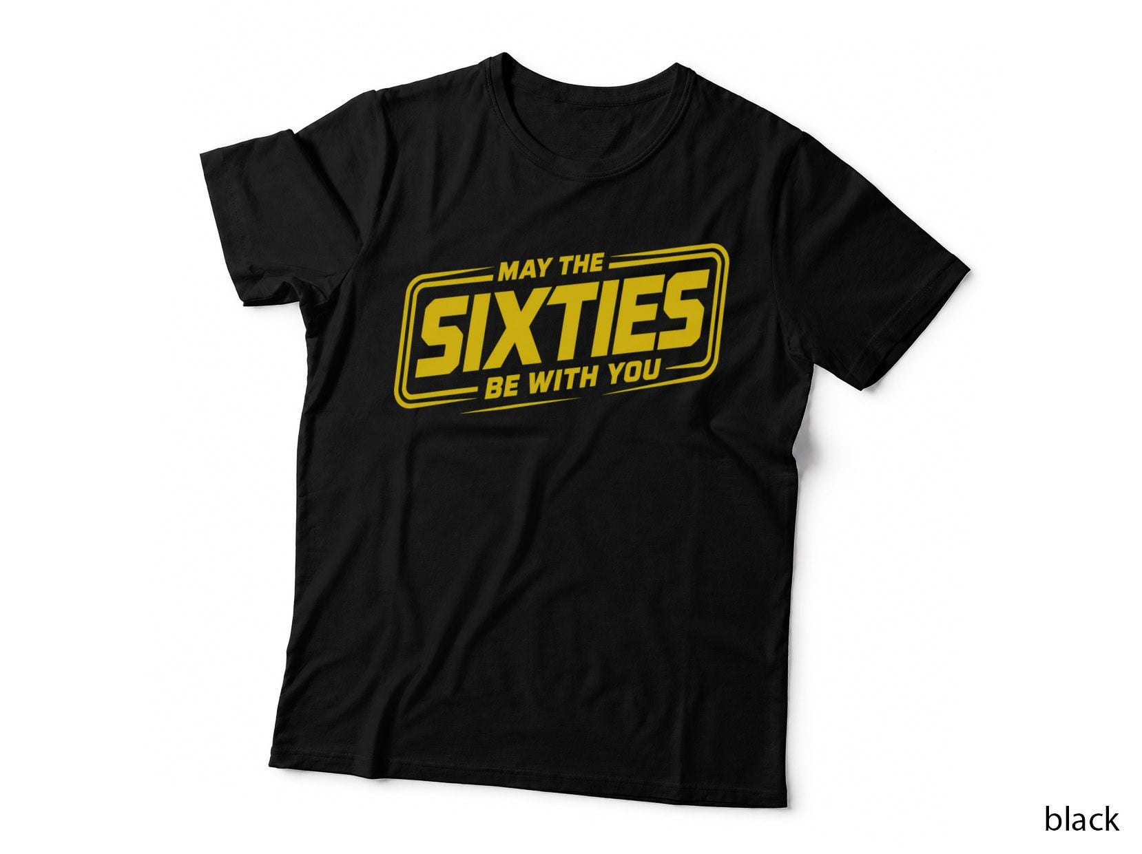May The Sixties Be With You 60th Birthday Sci Fi T-Shirt Hoodie Born 1966 Gift