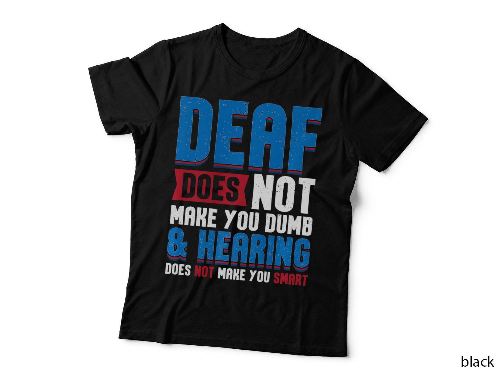 DEAF DOES NOT MAKE YOU DUMB Hearing Kindness Premium T-Shirt