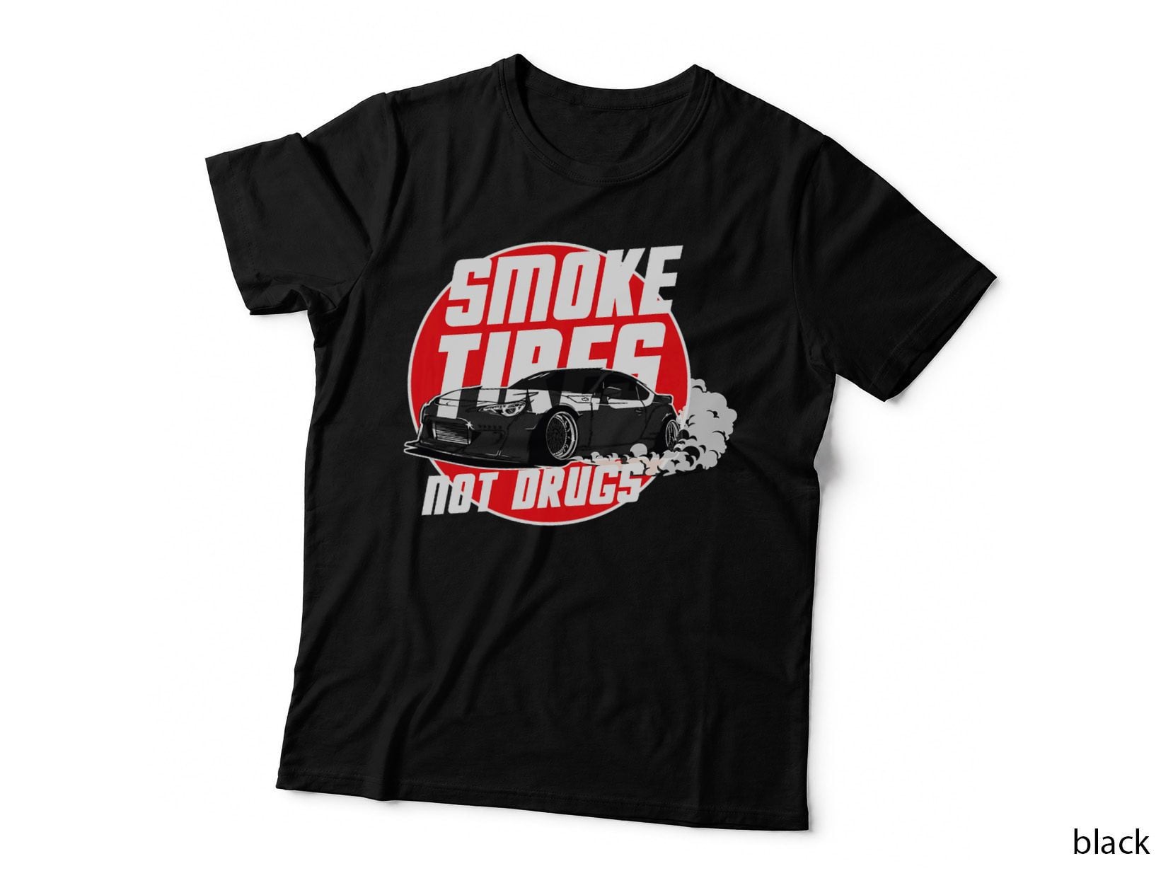 JDM Drift - Japanese Domestic Market - Smoke Tires Not Drugs T-Shirt