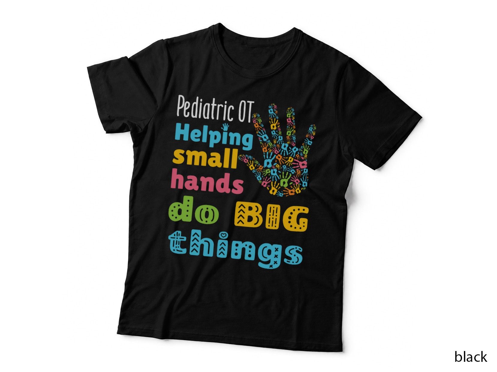 Pediatric OT Helping Small Hands Do Big Things T-Shirt