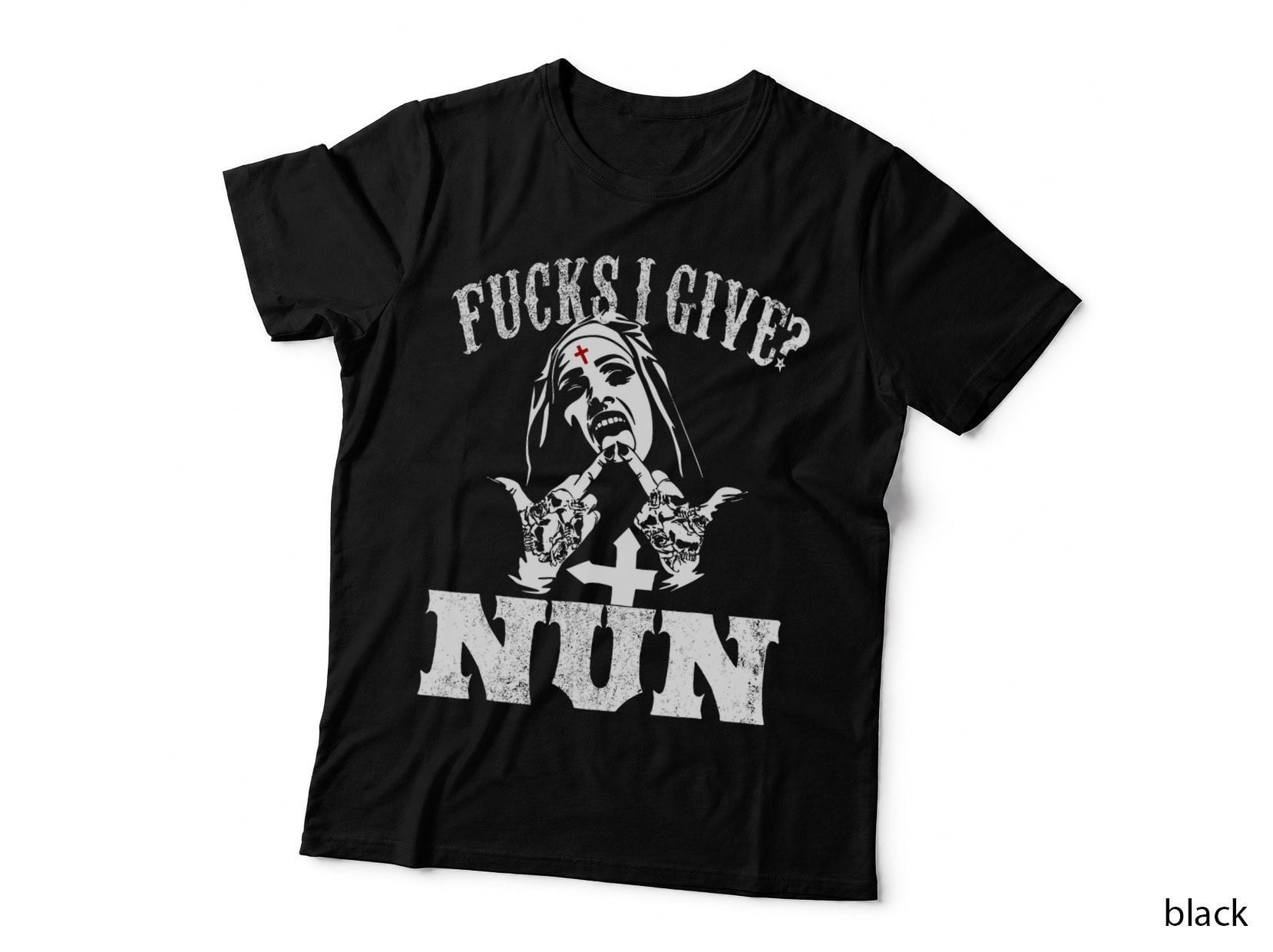 Unholy Nun Zero Fucks Given Nun Fuck - Funny Sarcastic Gifts T-Shirt