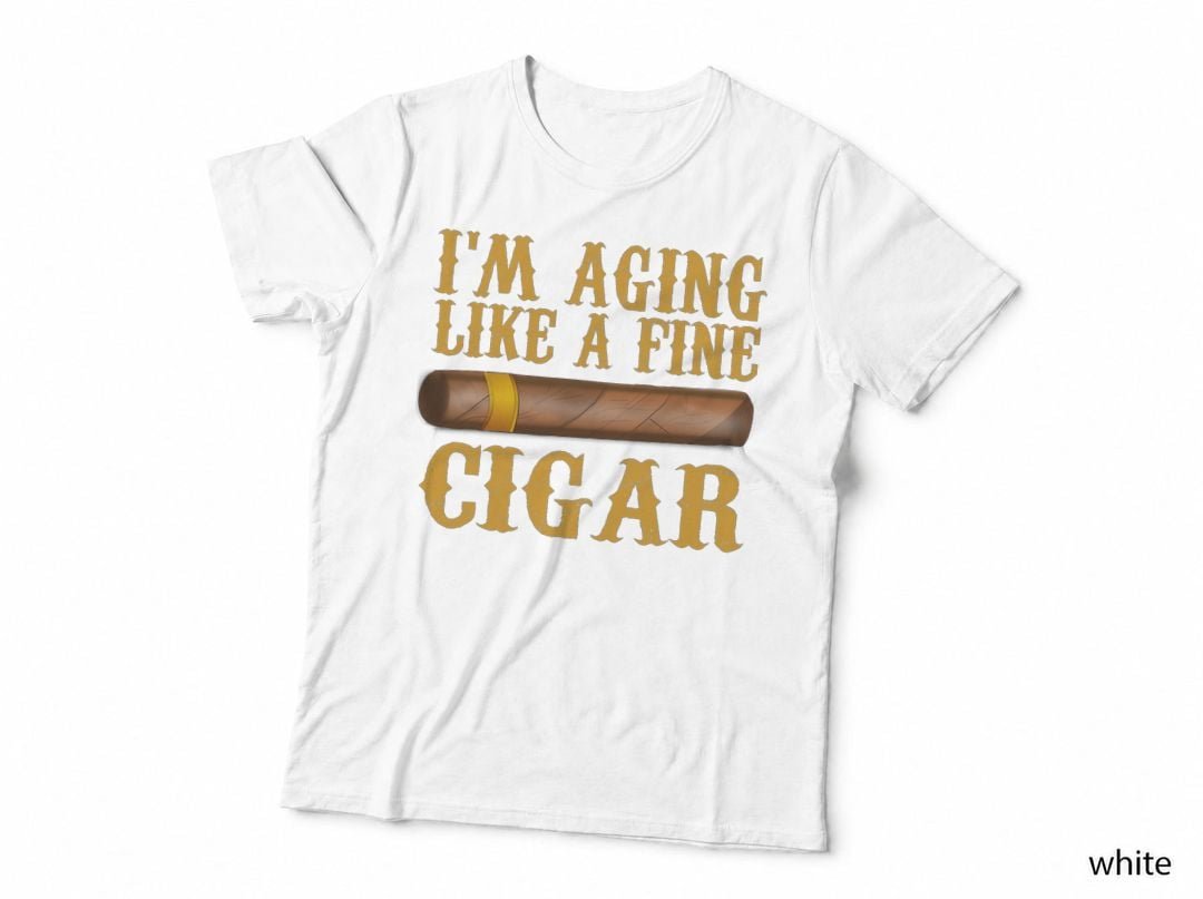 Im Aging Like A Fine Cigar Funny Fathers Day Dad Gift Idea T-Shirt