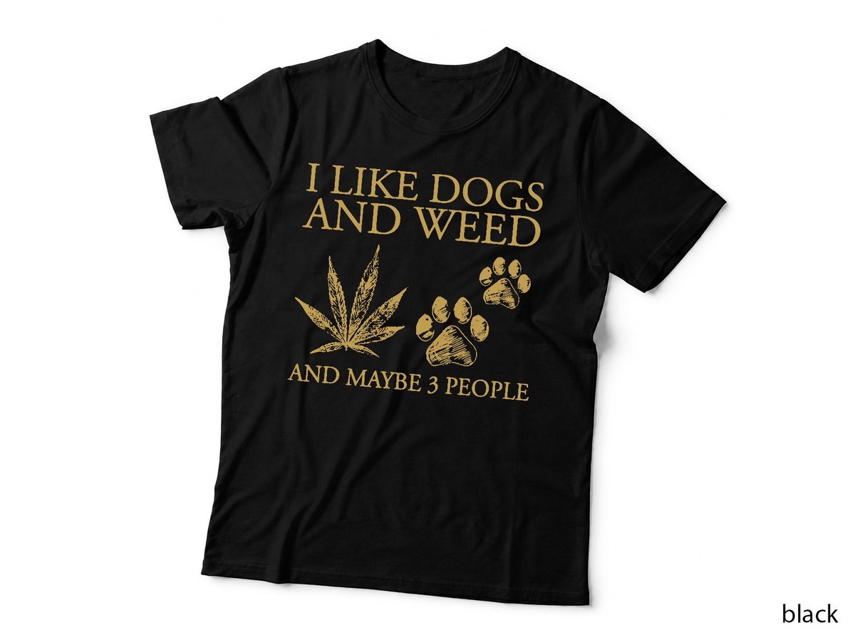 I Like Dogs And Weed T-Shirt, Dog Cannabis 420 Stoner, Funny Pet Lover