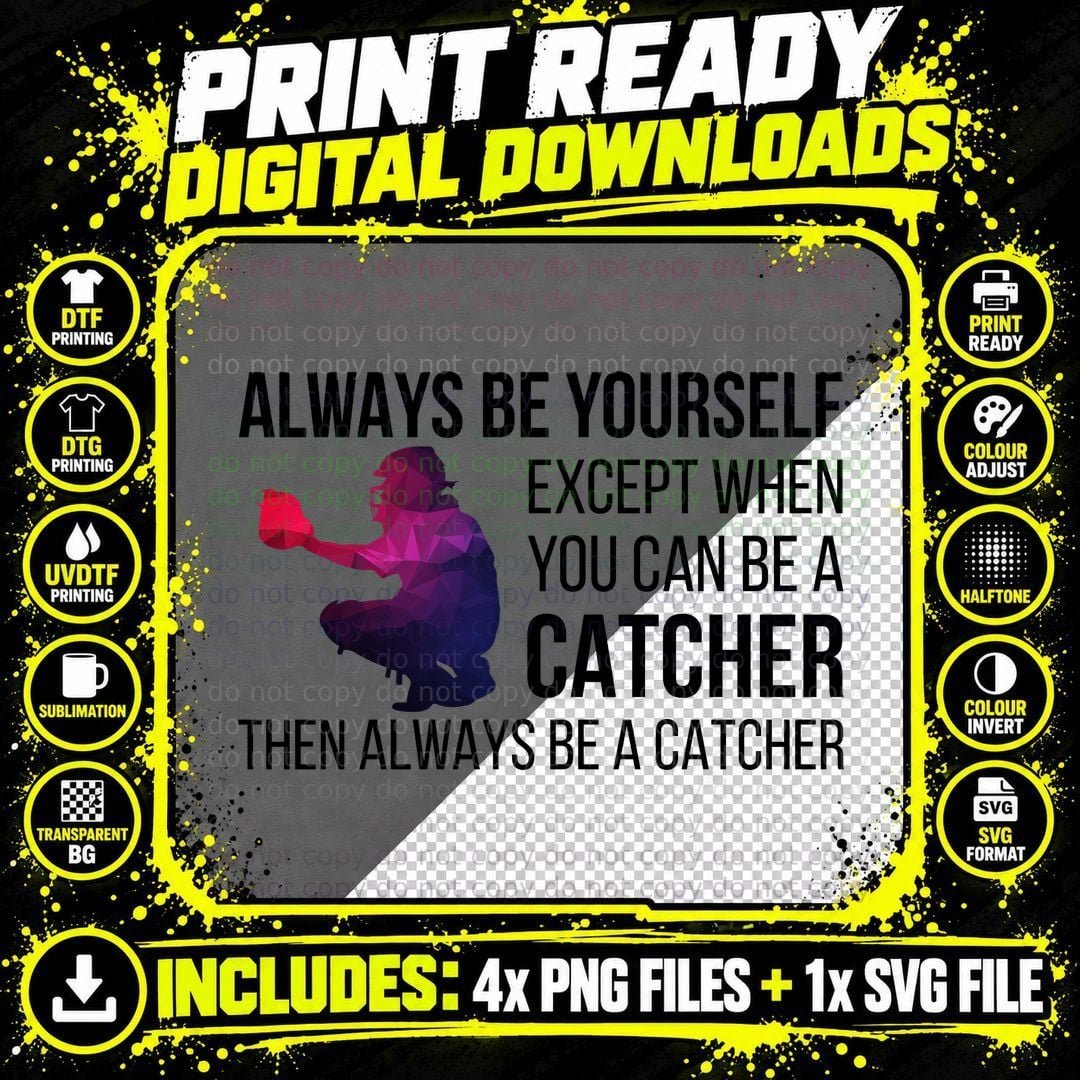 Always Be a Catcher Shirt, Slugger Mood, Bat and Ball Png SVG Digital Bundle