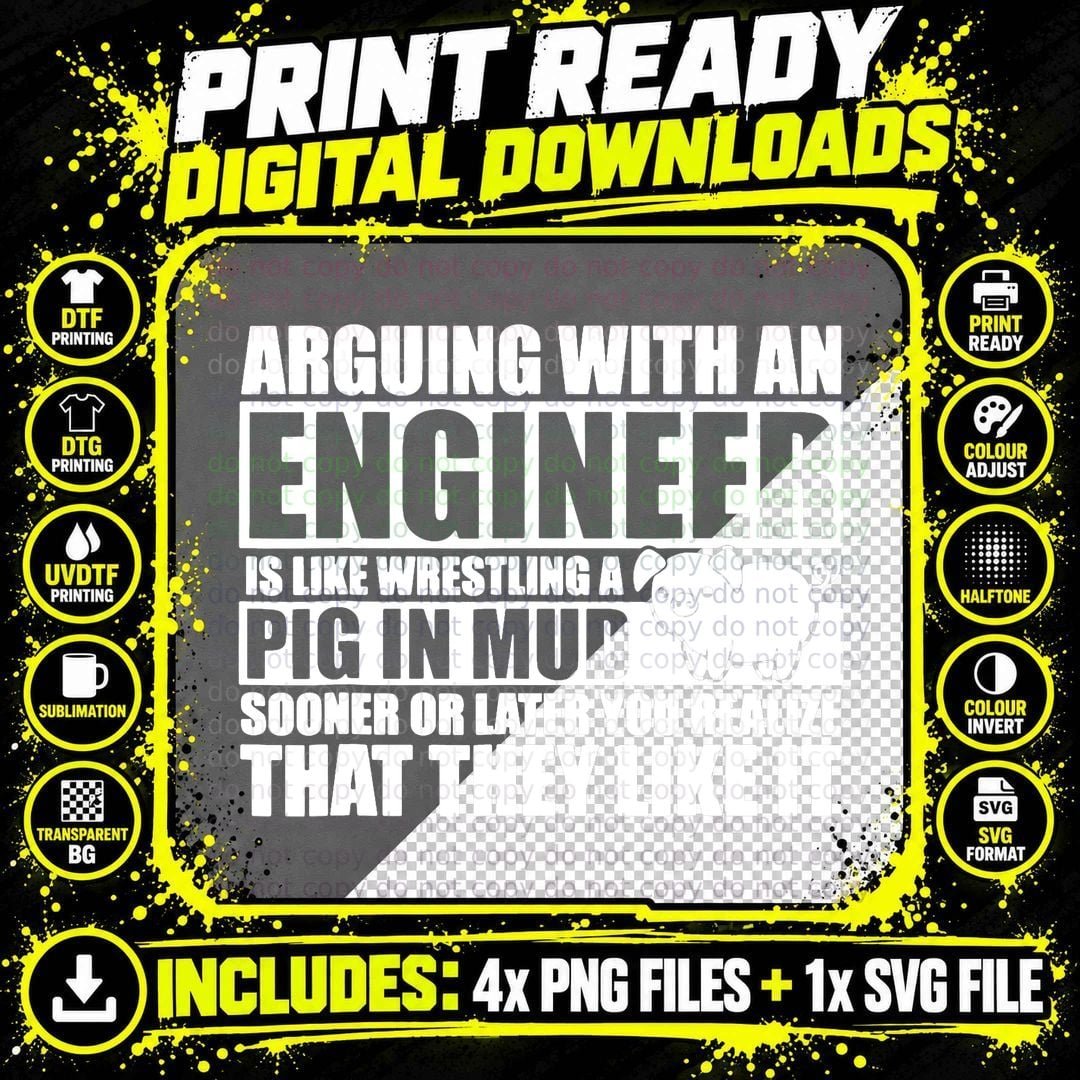 Arguing with an Engineer Is Like Wrestling a Pig in Mud Png SVG Digital Bundle