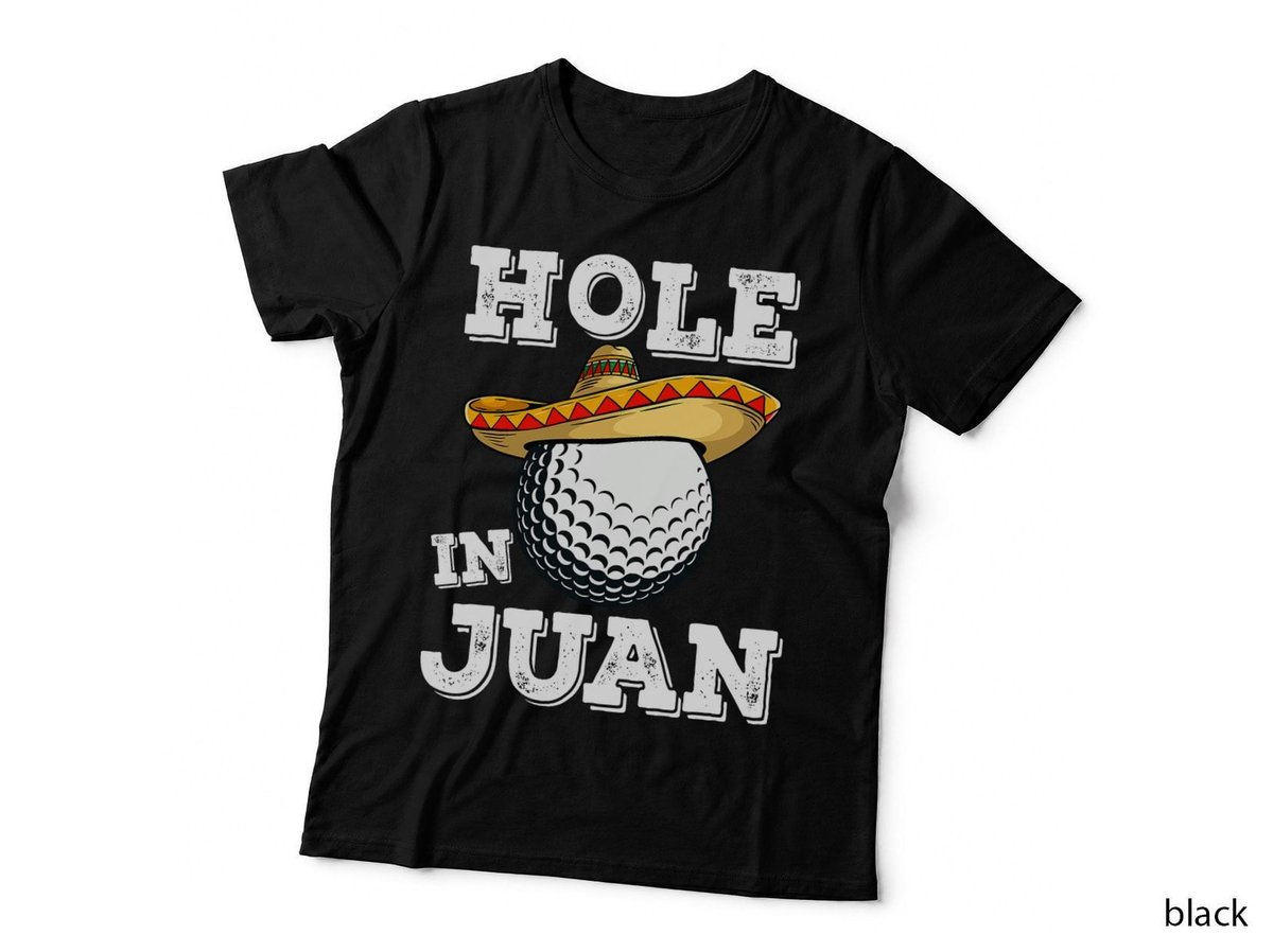 Cinco De Mayo Golf Funny Saying Golfer Joke Hole in Juan T-Shirt
