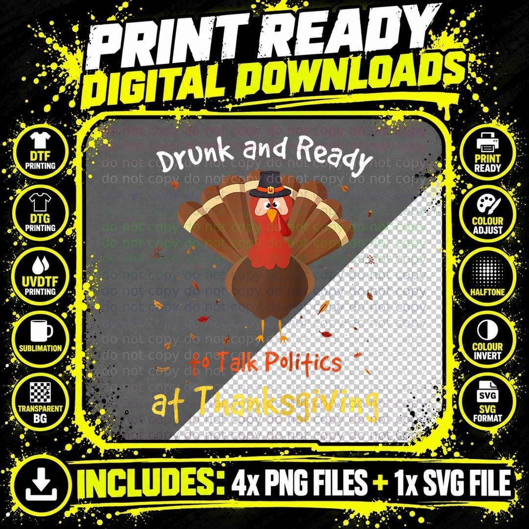 Drunk and Ready to Talk Politics at Thanksgiving Raglan Png SVG Digital Bundle