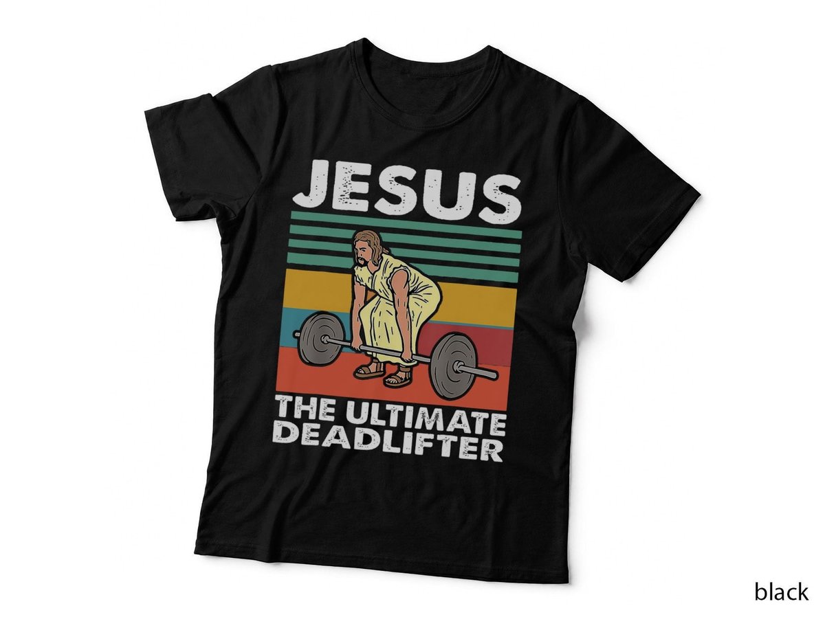 Jesus Ultimate Deadlifter Gym Christian T-Shirt