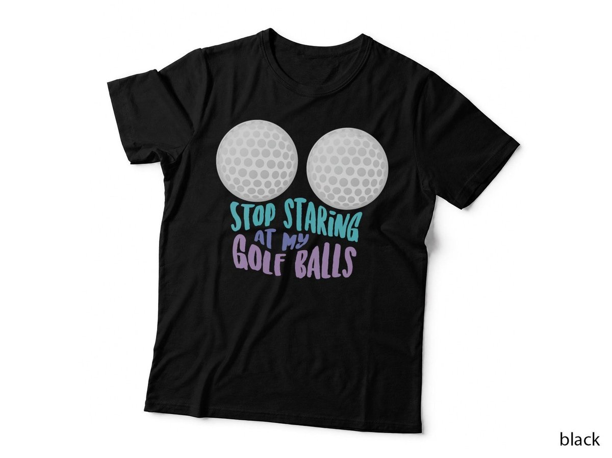 Womens Funny Stop Staring at My Golf Balls Cute Golfing Gift Joke T-Shirt