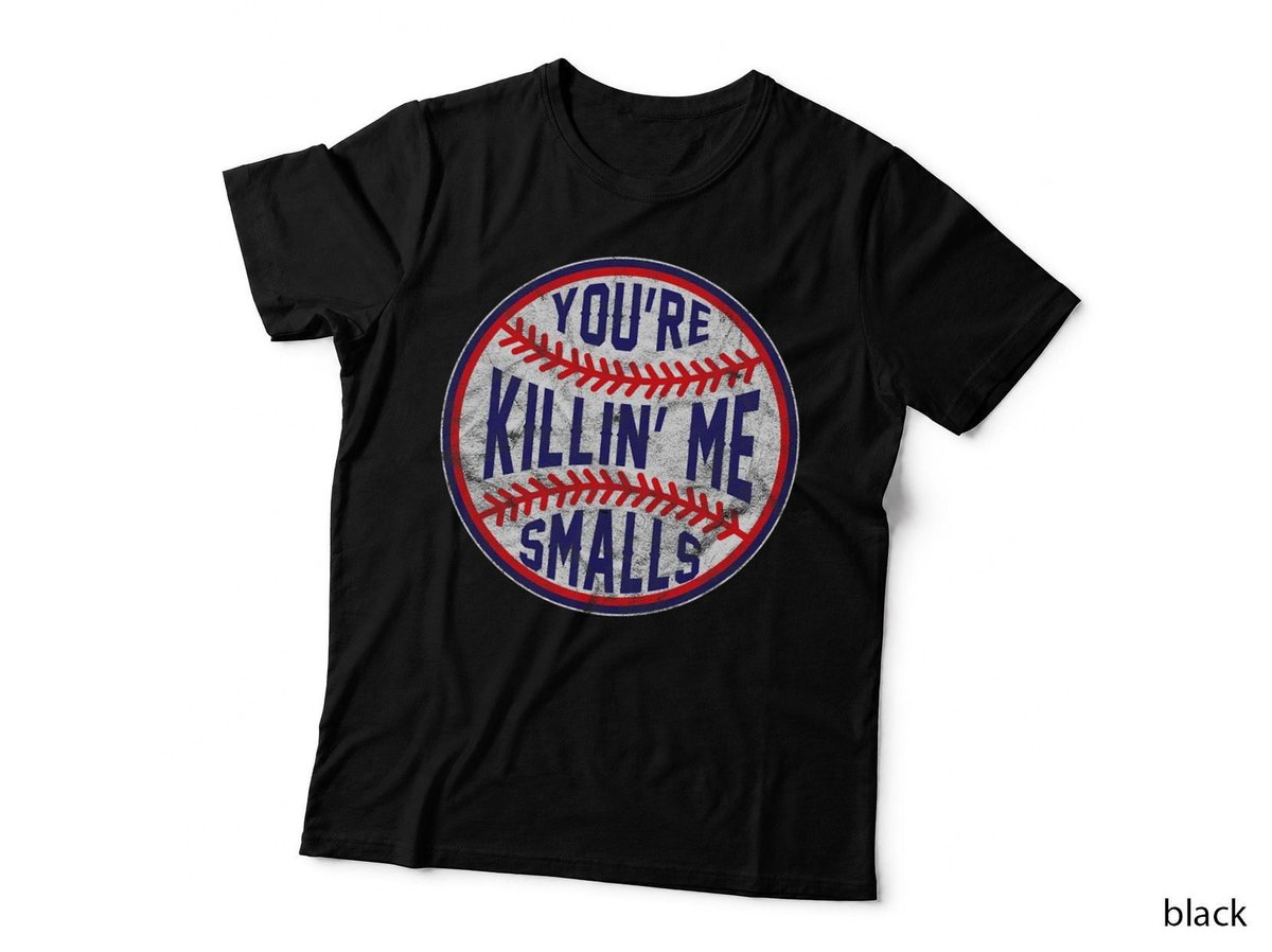 You're Killin Me Smalls Funny Designer Baseball T T-Shirt