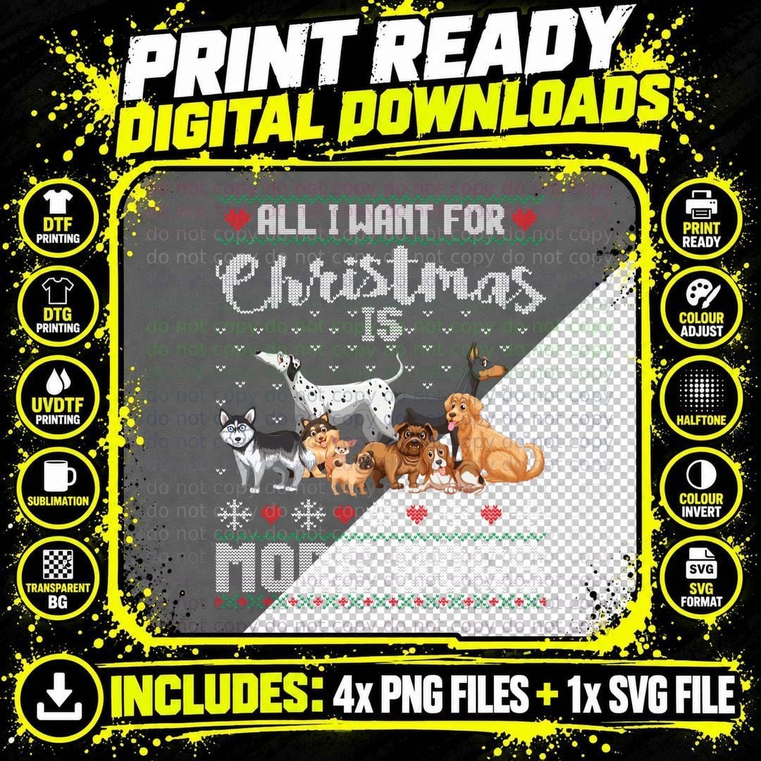 All I Want for Christmas Is More Dogs Ugly Xmas Gift Png SVG Digital Bundle