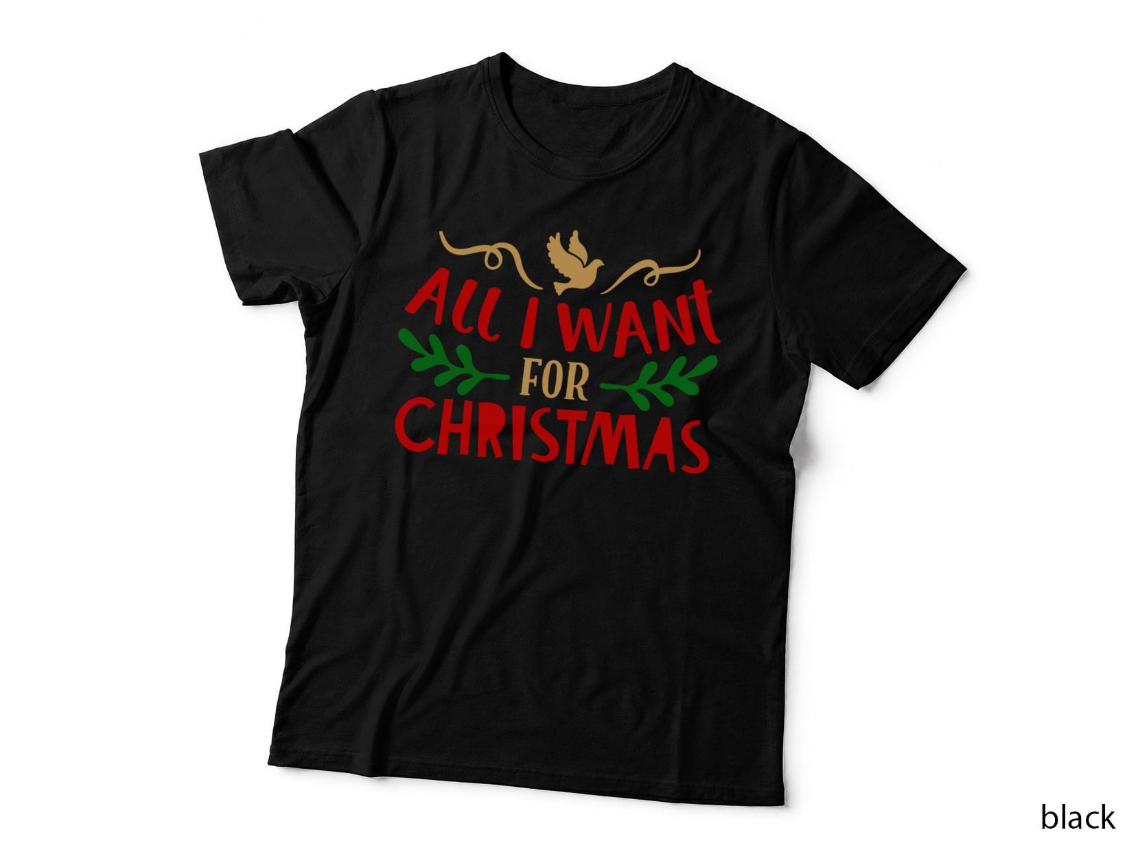 All I Want for Christmas T-Shirt