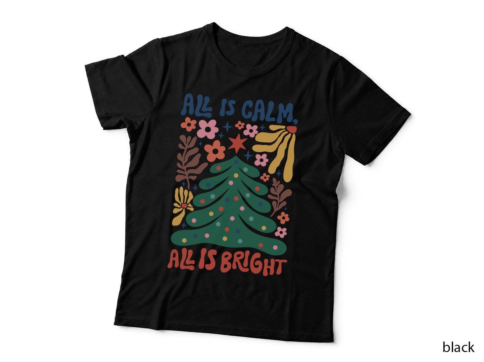 All Is Calm All Is Bright Boho Floral Quote T-Shirt