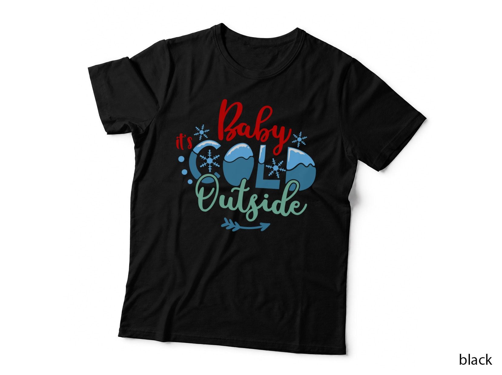 Baby It's Cold Outside T-Shirt