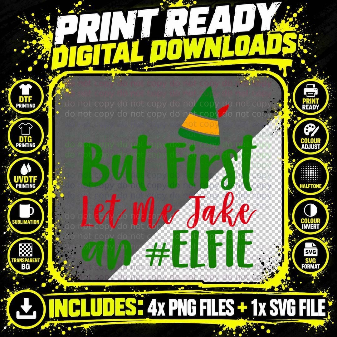 But First Let Me Take an Elfie T-Shirt Png SVG Digital Bundle