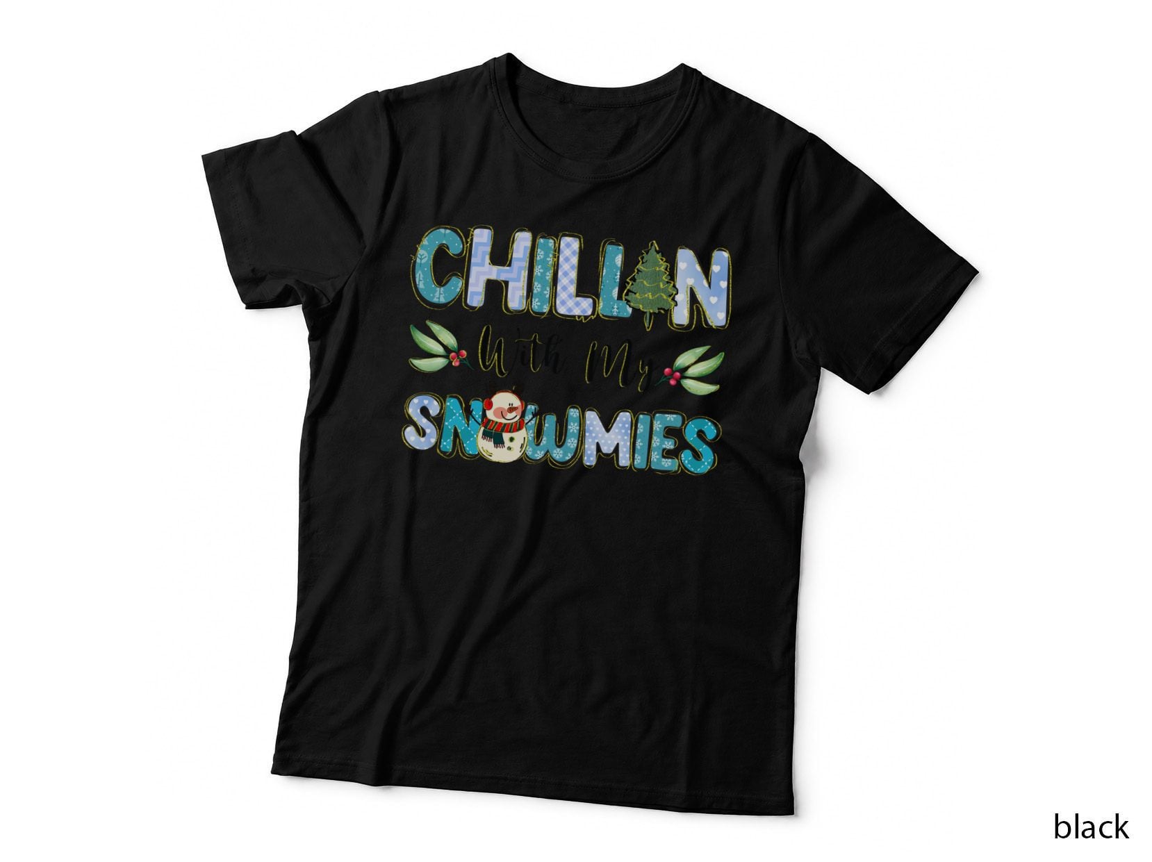 Chillin with My Snowmies Winter T-Shirt, Winter Snowman Holiday Fun Graphic Tee