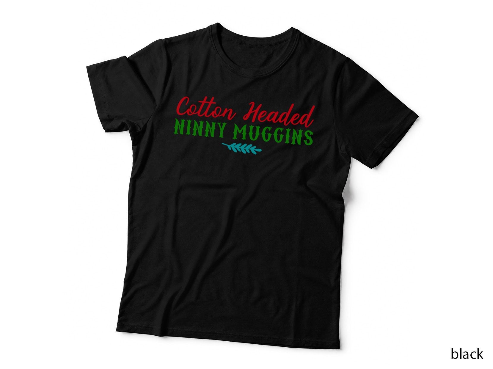 Cotton Headed Ninny Muggins T-Shirt