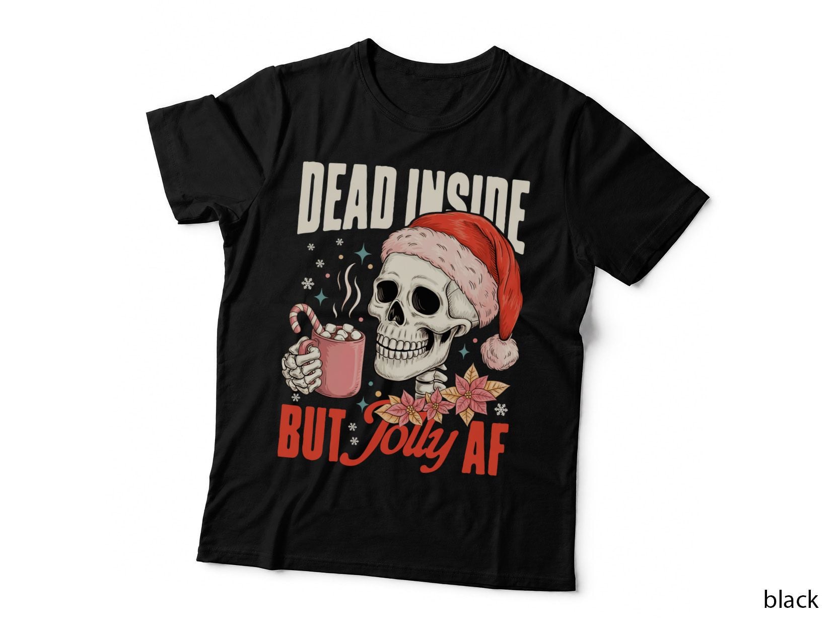 Dead Inside but Jolly AF Christmas T-Shirt, Funny Xmas Tee, Holiday Gift Shirt