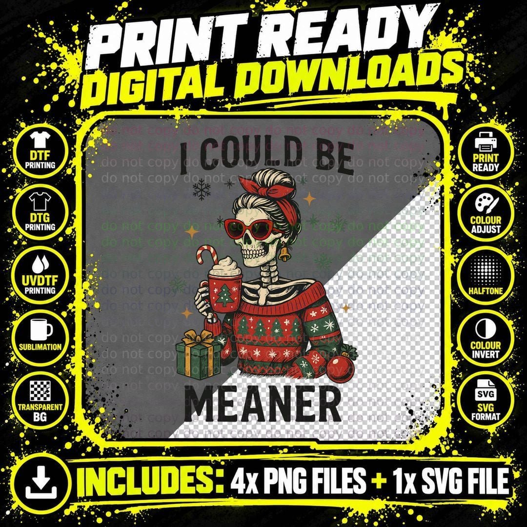 I Could Be Meaner Christmas T-Shirt, Funny Xmas Tee Png SVG Digital Bundle