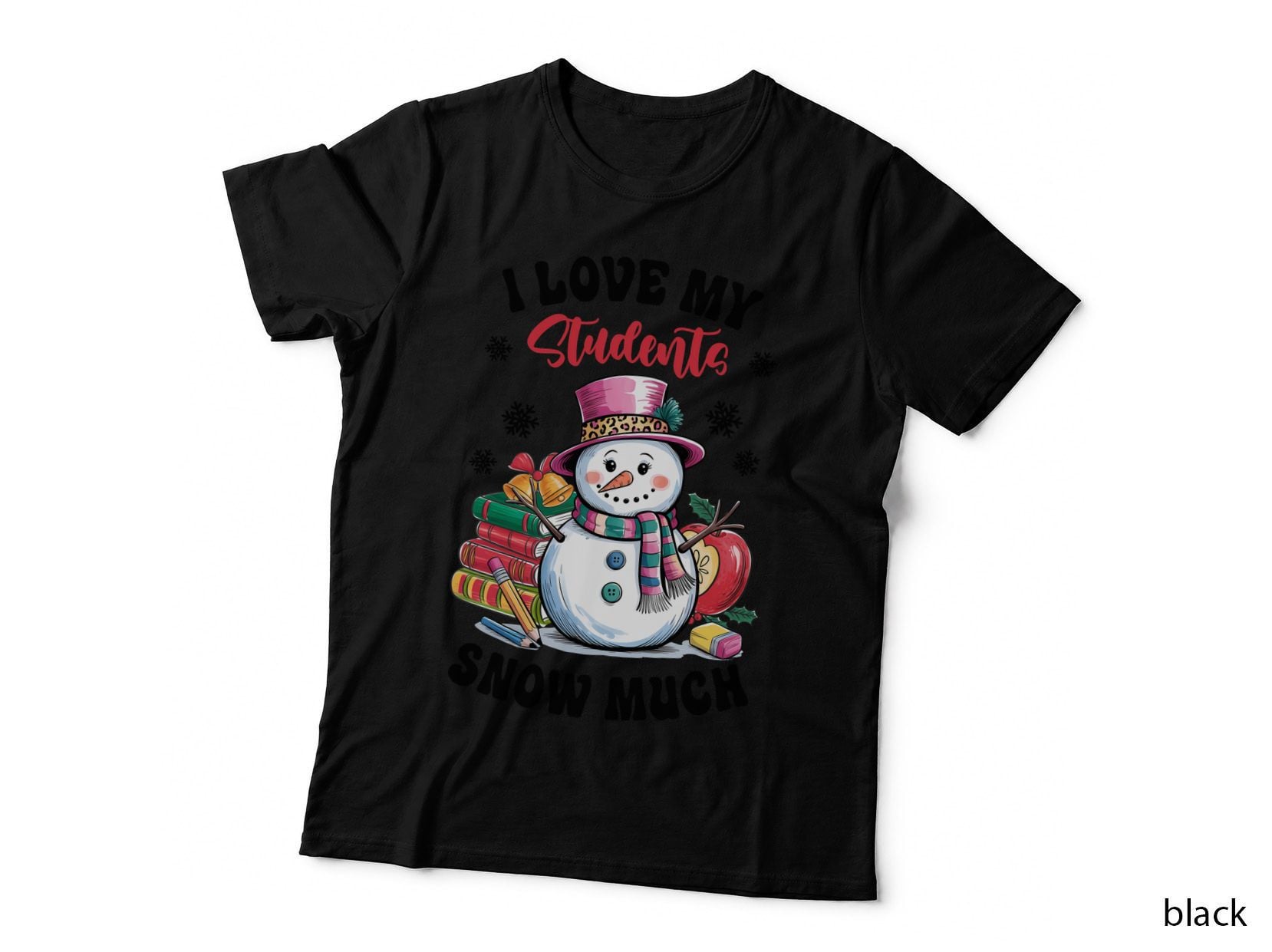 I Love My Students Snow Much Winter T-Shirt, Snowman Holding Books and Apple