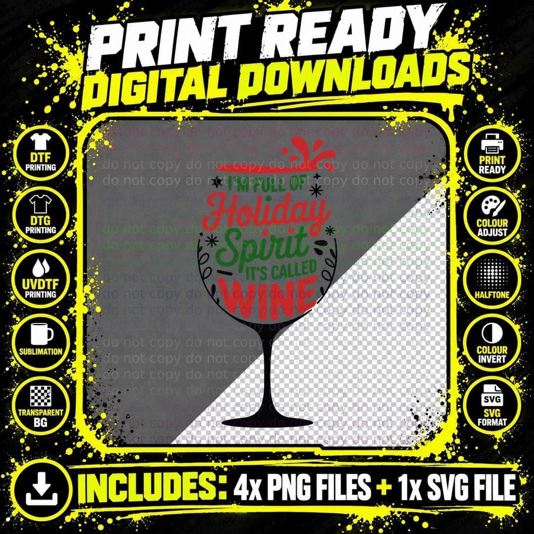 I'm Full of Holiday Spirit It's Called Wine Christmas Png SVG Digital Bundle