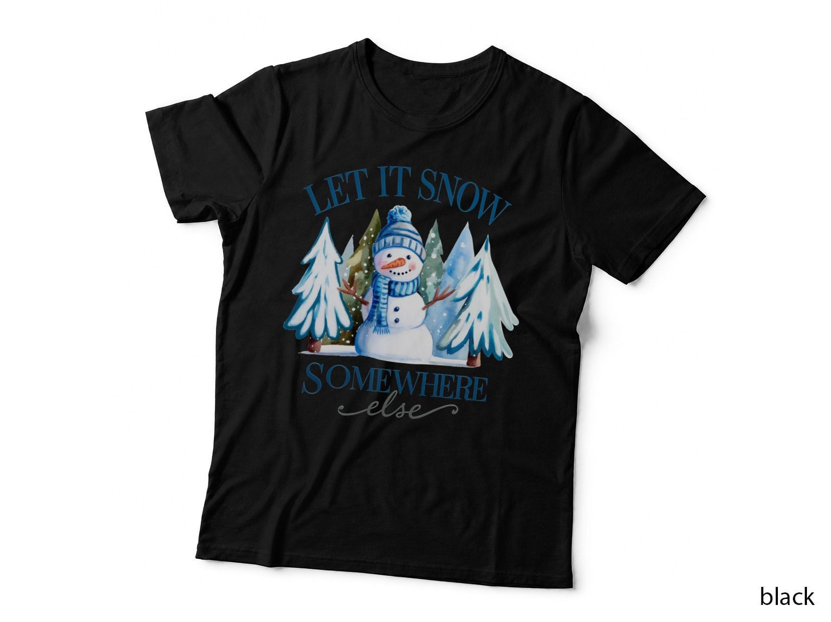Let It Snow Somewhere Else Winter T-Shirt, Snowman in Snowy Forest Graphic Tee