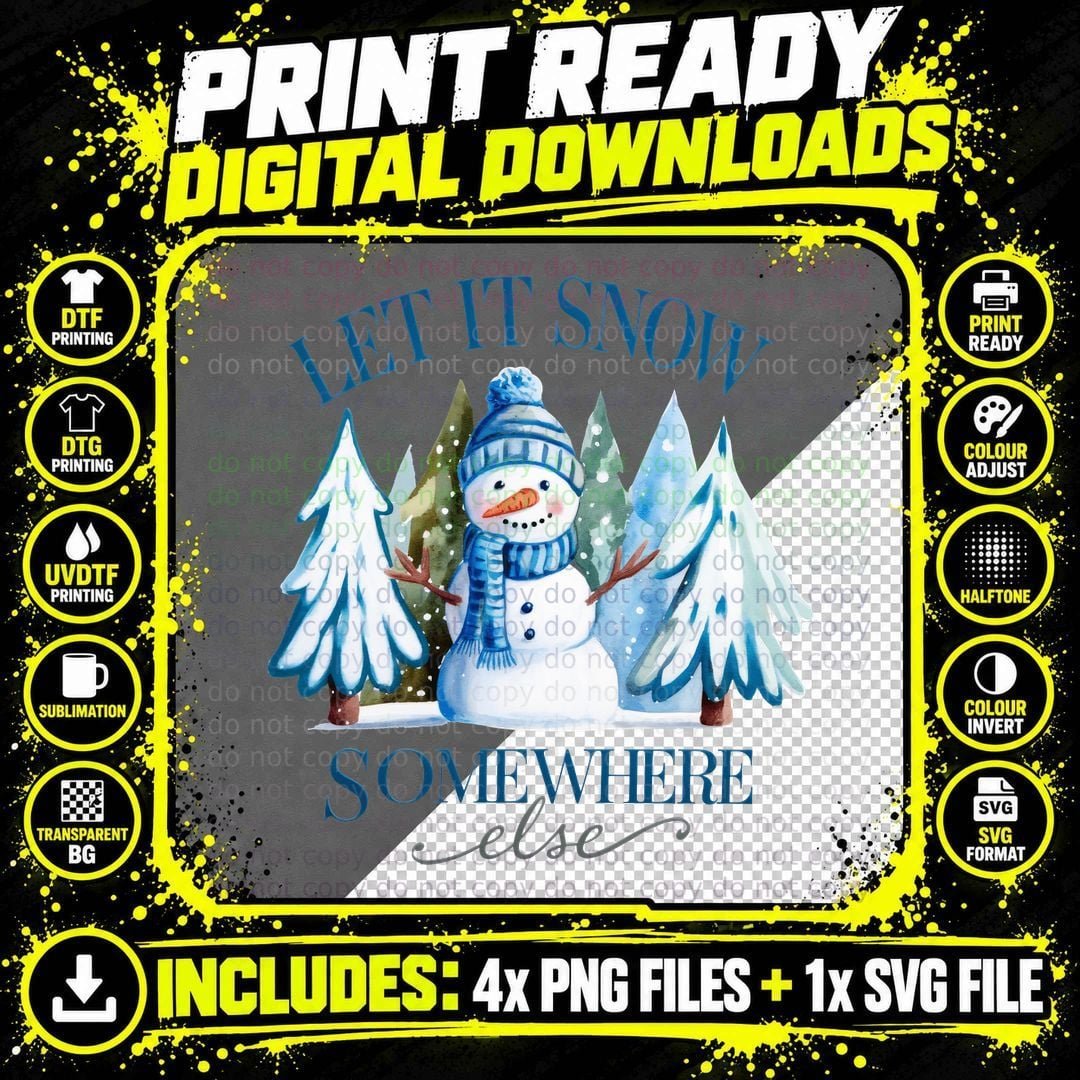 Let It Snow Somewhere Else Winter T-Shirt Png SVG Digital Bundle