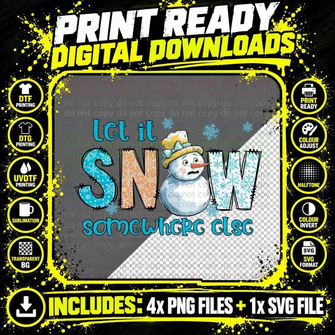 Let It Snow Somewhere Else Winter T-Shirt Png SVG Digital Bundle