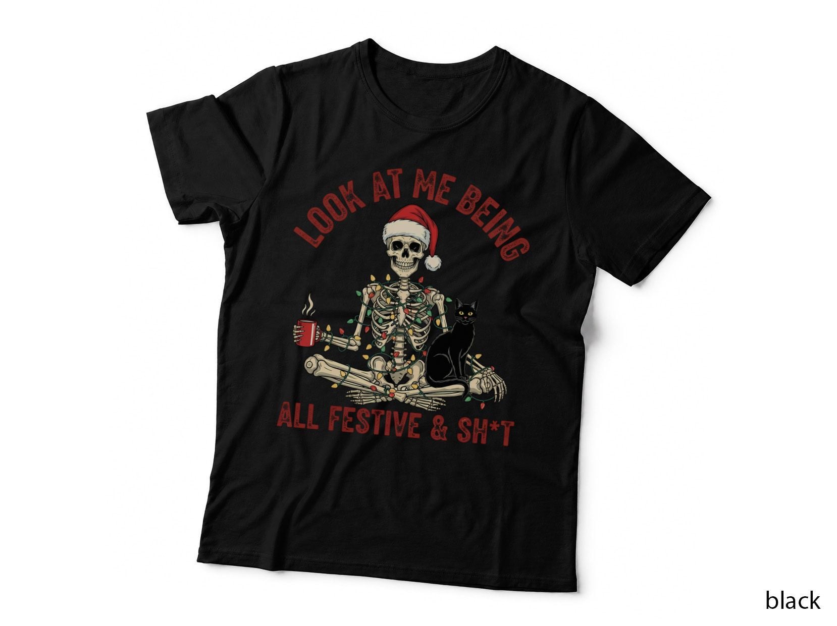 Look at Me Being All Festive & Sh T Cat T-Shirt, Skeleton in Santa Hat with Cat
