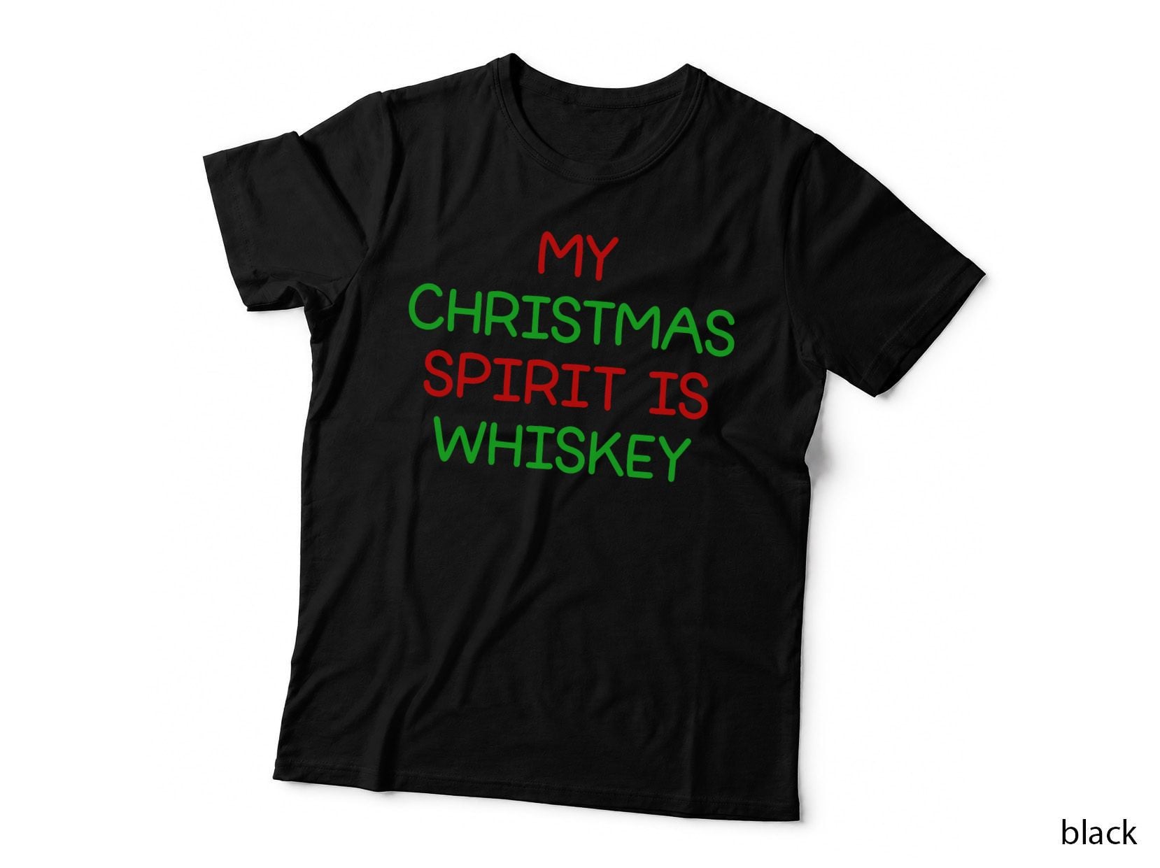 My Christmas Spirit Is Whiskey, Funny, Jokes, Sarcastic T-Shirt
