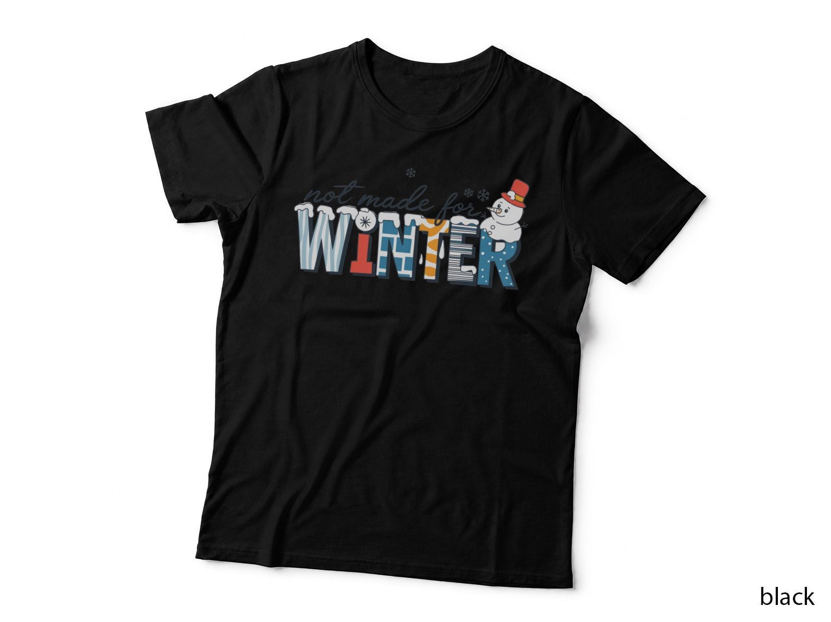 Not Made for Winter T-Shirt, Snowman in Winter Attire Graphic Tee