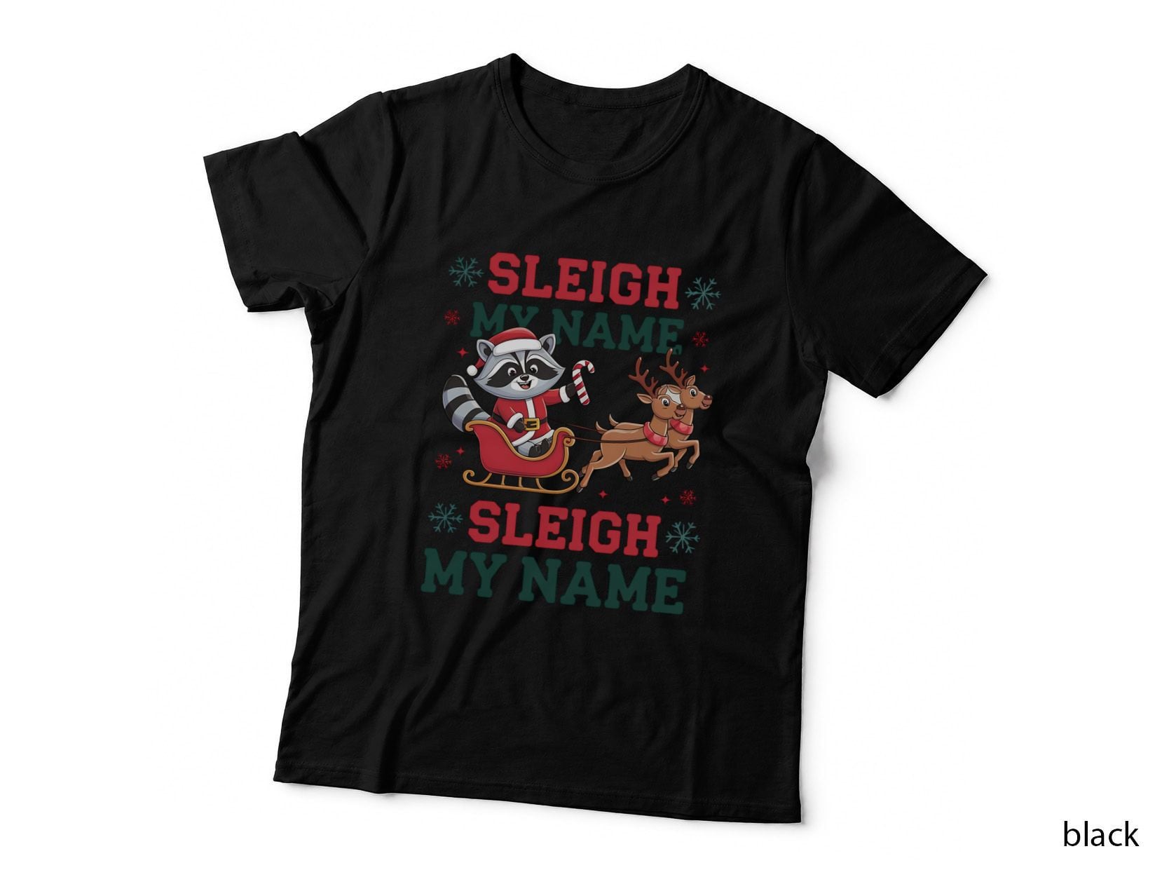 Sleigh My Name Sarcastic Animal T-Shirt, Raccoon in Santa Sleigh with Graphic