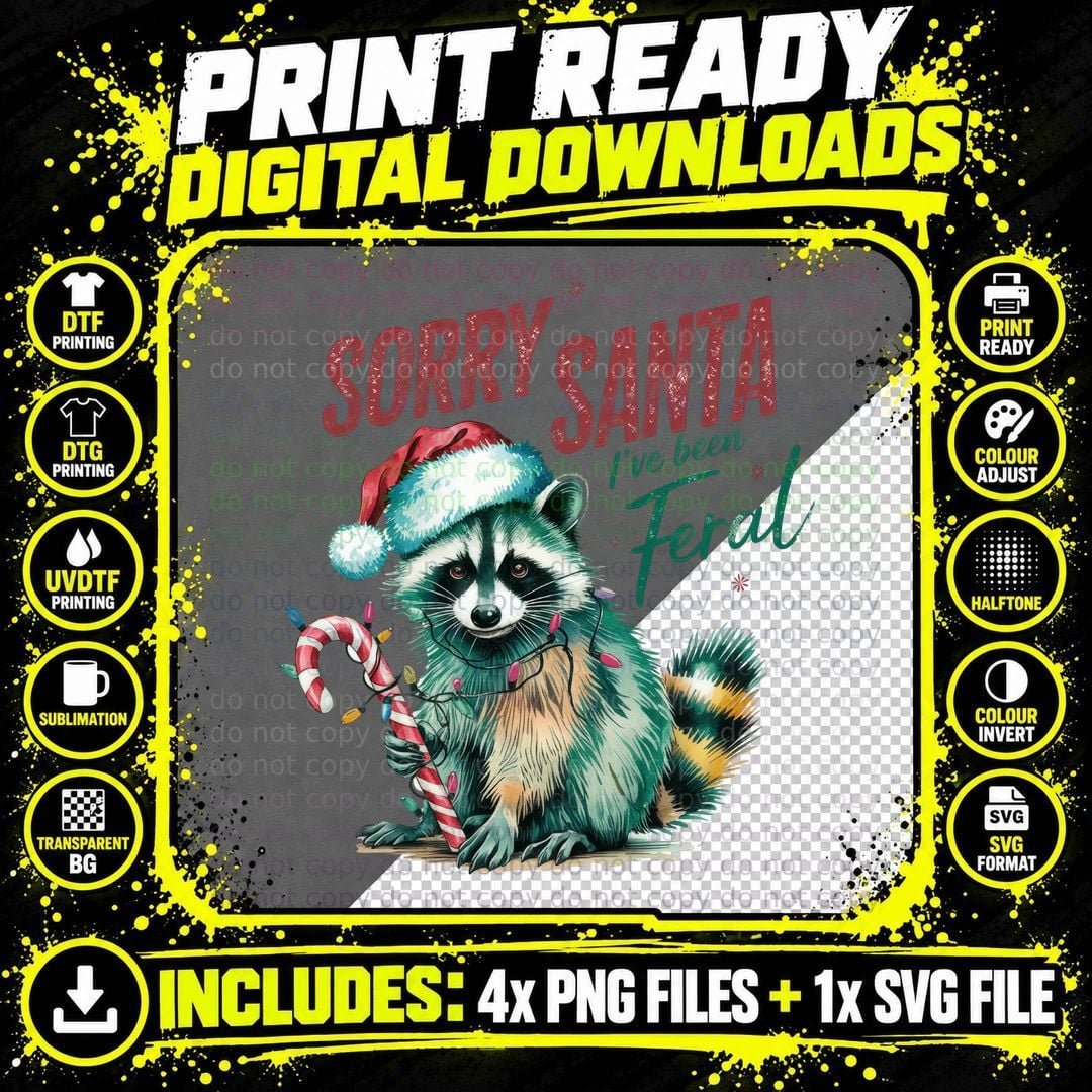 Sorry Santa I've Been Feral Christmas T-Shirt Png SVG Digital Bundle
