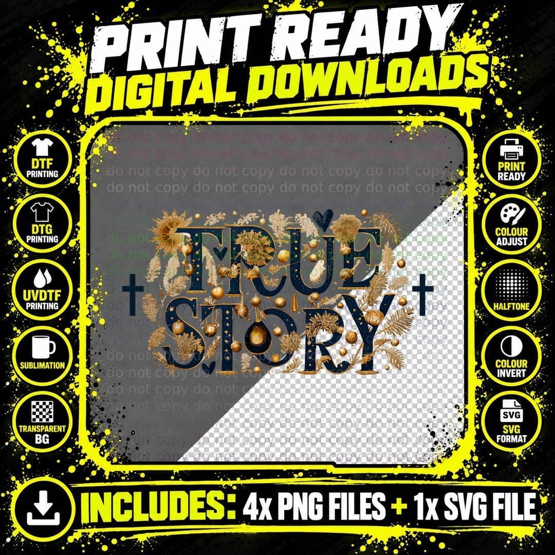 True Story Decorative Graphic T-Shirt Png SVG Digital Bundle