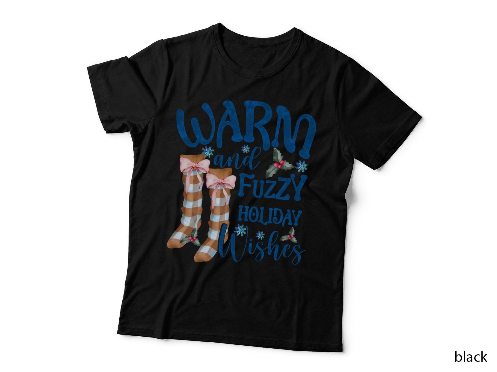 Warm and Fuzzy Holiday Wishes Winter T-Shirt, Festive Socks with Holiday