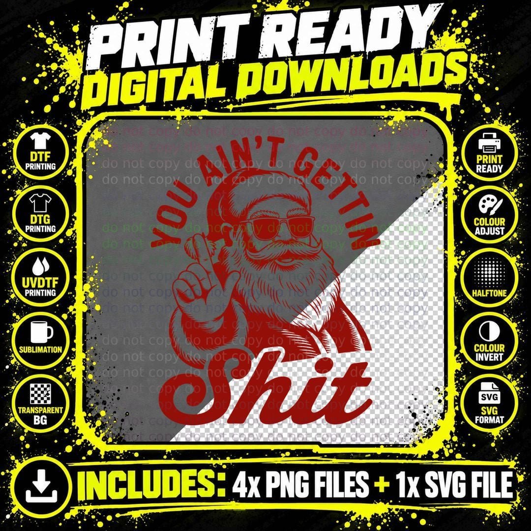 You Ain't Gettin' Shit Christmas T-Shirt, Funny Xmas Tee Png SVG Digital Bundle