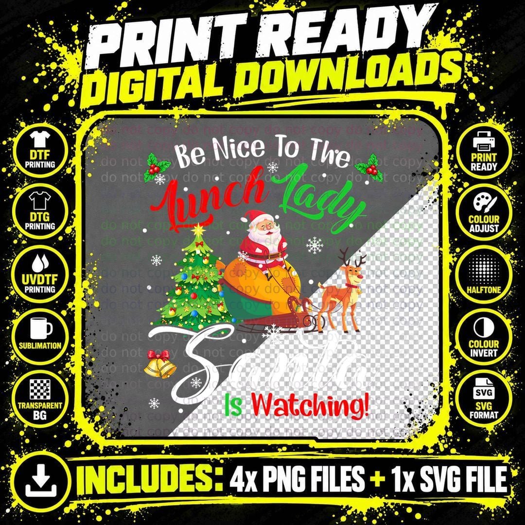 Be Nice to the Lunch Lady Santa Is Watching Christmas Png SVG Digital Bundle