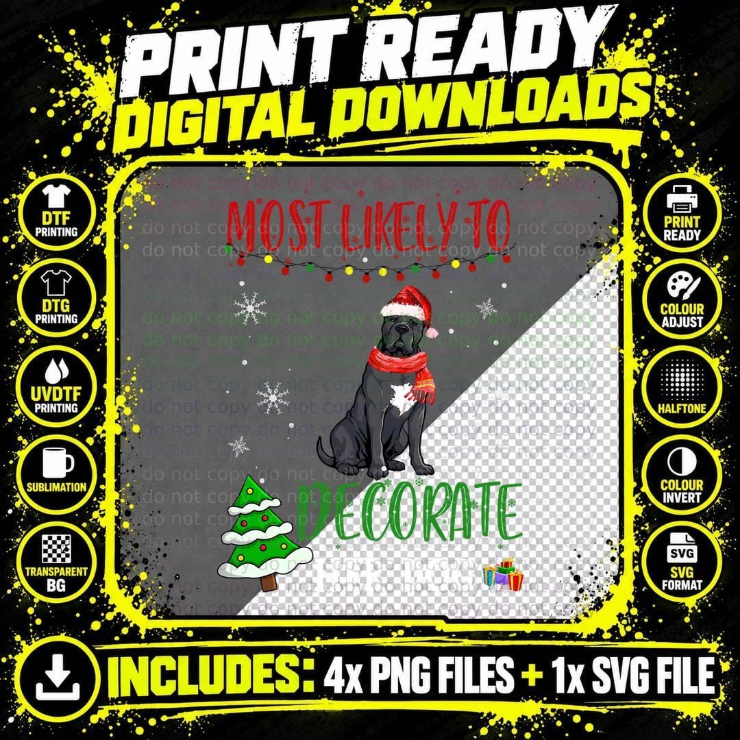 Cane Corso Dog Dad Christmas Most Likely to Decorate Png SVG Digital Bundle