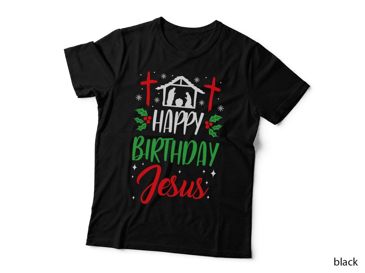 Christmas Day Outfit Happy Birthday Jesus Holiday, Religious Gift T-Shirt
