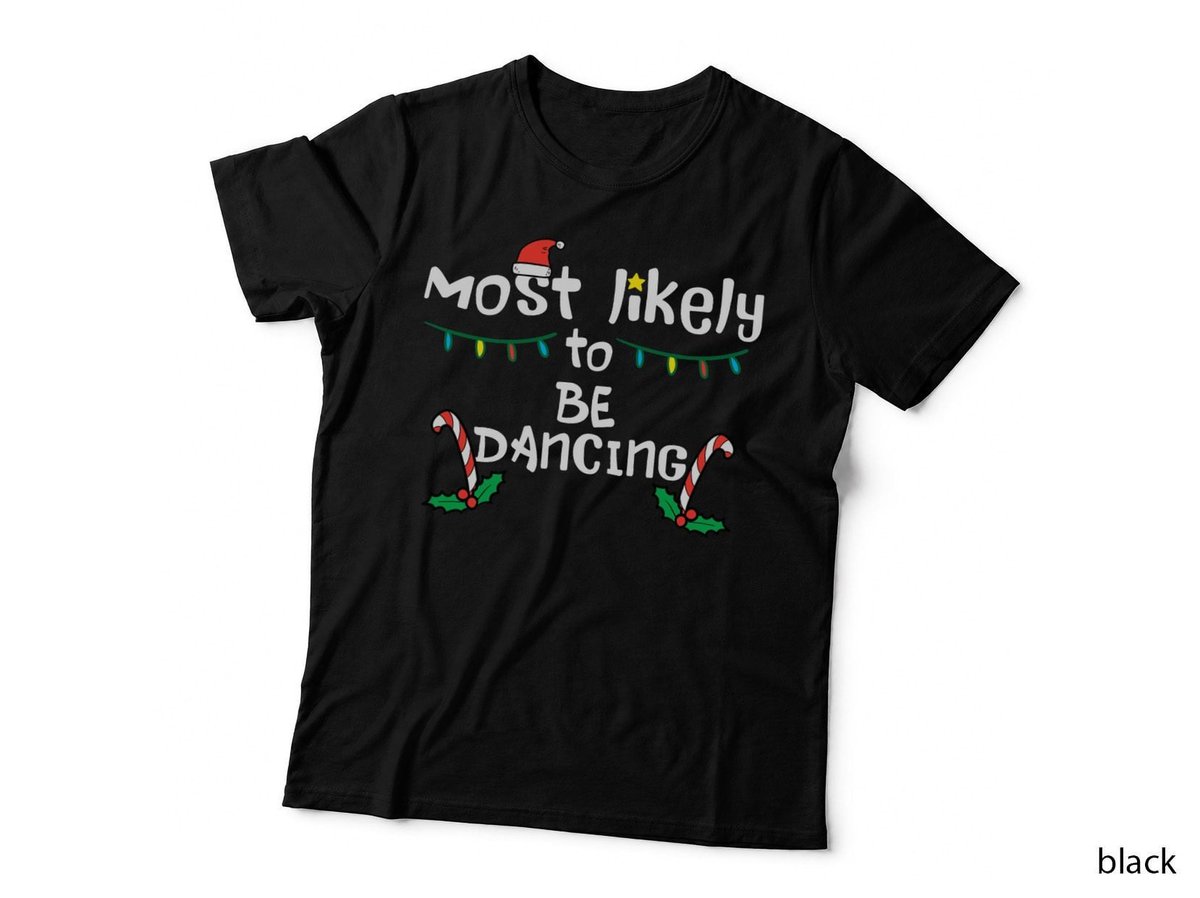Christmas Most Likely Dancing Xmas Family Matching Girls T-Shirt