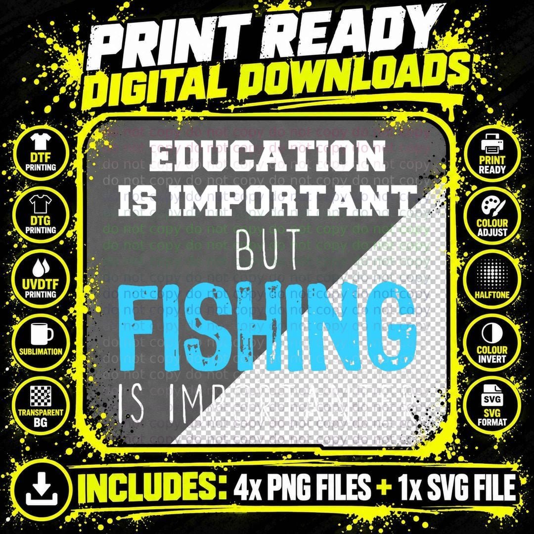 Education Is Important but Fishing Is Importanter Png SVG Digital Bundle