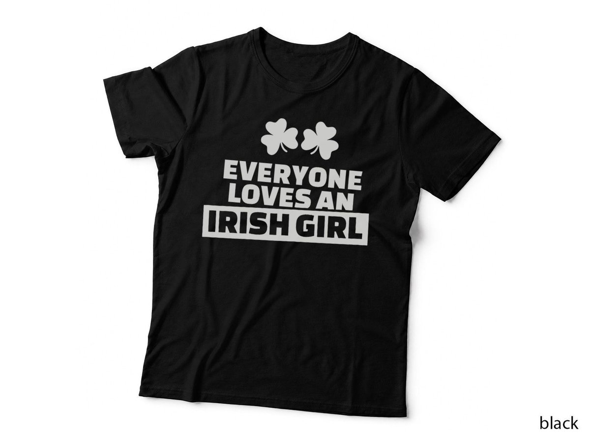 Everyone Loves an Irish Girl St. Patricks Day, for Women, Ireland T-Shirt
